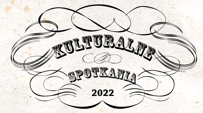 napis Kulturalne spotkania 2022 i graficzne zawijasy