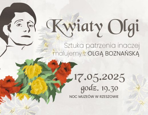 KWIATY OLGI - malujemy z OLGĄ BOZNAŃSKĄ warsztaty w Noc Muzeów 17 maja 2025