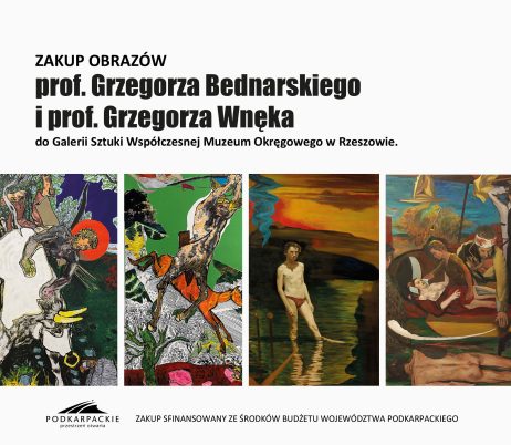 Zakup obrazów prof. Grzegorza Bednarskiego i prof. Grzegorza Wnęka do Galerii Sztuki Współczesnej Muzeum Okręgowego w Rzeszowie.
