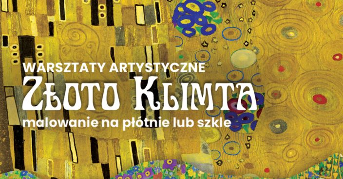 Warsztaty artystyczne "Złoto Klimta"