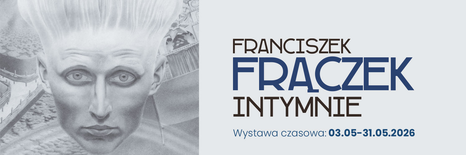 Franciszek Frączek Intymnie wystawa 03-31 maja 2026