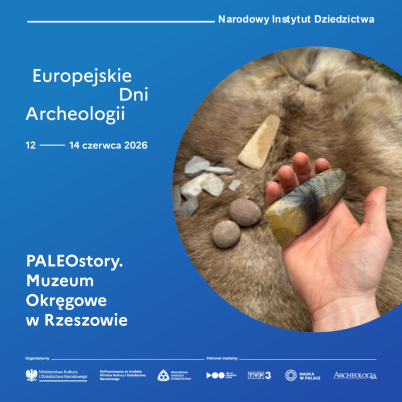 PALEOstory. EUROPEJSKIE DNI ARCHEOLOGII 2026 W MUZEUM ORKEGOWYM W RZESZOWIE (12.06.2026)
