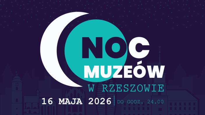 NOC MUZEÓW W RZESZOWIE 2026, 16 maja 2026 godz. 19.00-24.00
