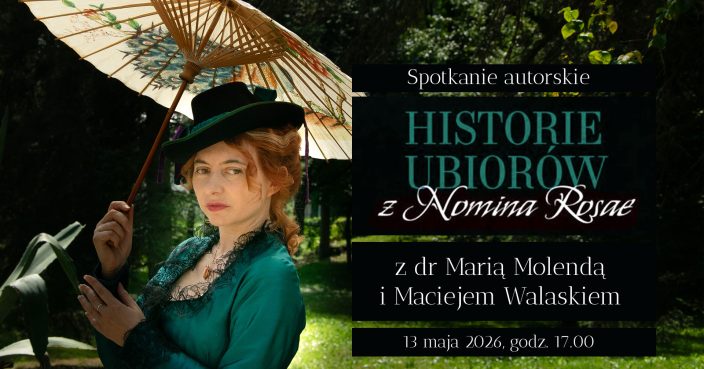 Serdecznie zapraszamy na spotkanie autorskie z dr Marią Molendą i Maciejem Walaskiem, 13 maja 2026, godz. 17:00. Autorka fotografii na plakacie: A.Rosińska