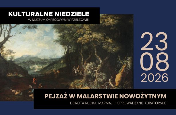 Grafika, niebieskie tło fragemnt obrazu prezentującego pejzaż ze sztafażem obok data 23.08.2026 na górze napis Kulturalne niedziele w Muzeum Okręgowym w Rzeszowie, na dole PEJZAŻ W MALARSTWIE NOWOŻYTNYM oprowadzanie kuratorskie Dorota Rucka-Marmaj